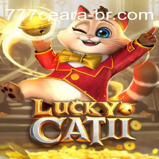 Exploring LuckyCatII: A Thrilling Casino Experience with 777Ceara.Com